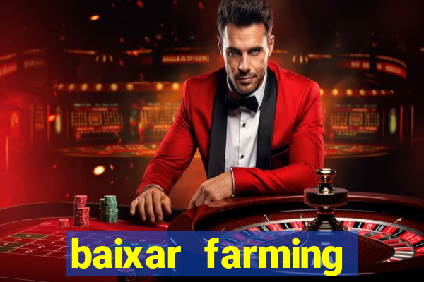 baixar farming simulator 18 dinheiro infinito